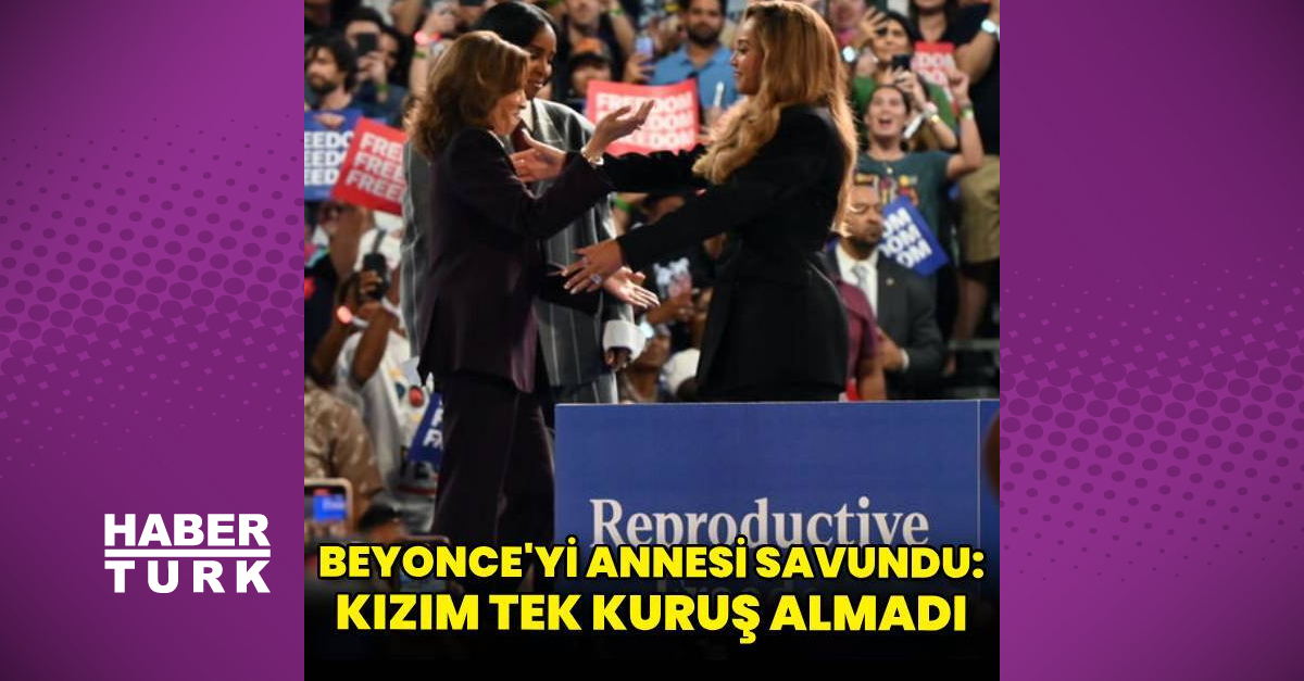 Beyonce’yi annesi savundu: Kızım mitingden tek kuruş almadı