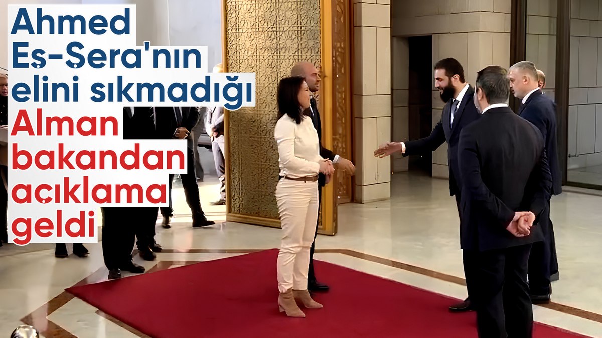 Ahmed Eş-Şera elini sıkmamıştı! Alman bakan Baerbock’tan açıklama geldi